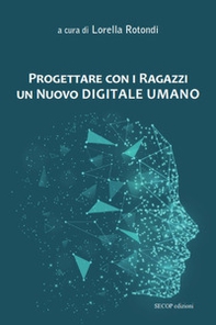 Progettare con i ragazzi un nuovo digitale umano - Librerie.coop
