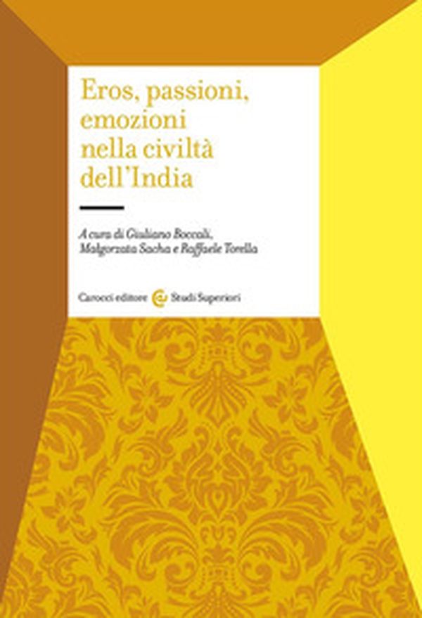 Eros, passioni, emozioni nella civiltà dell'India - Librerie.coop Eros, passioni, emozioni nella civiltà dell'India - Librerie.coop