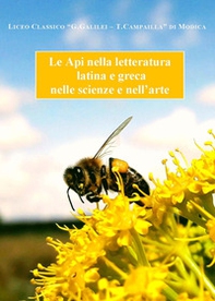 Le api nella letteratura latina e greca nelle scienze e nell'arte - Librerie.coop