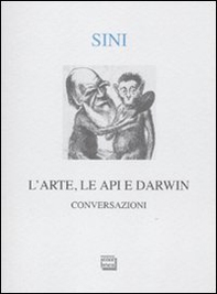 L'arte, le api e Darwin. Conversazioni - Librerie.coop L'arte, le api e Darwin. Conversazioni - Librerie.coop