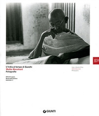 L'India al tempo di Gandhi. Walter Bosshard Fotografie. Ediz. italiana e inglese - Librerie.coop