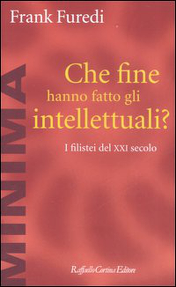 Che fine hanno fatto gli intellettuali? I filistei del XXI secolo - Librerie.coop Che fine hanno fatto gli intellettuali? I filistei del XXI secolo - Librerie.coop