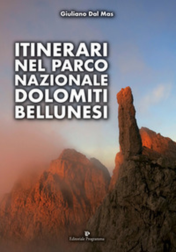 Itinerari nel Parco Nazionale Dolomiti Bellunesi - Librerie.coop Itinerari nel Parco Nazionale Dolomiti Bellunesi - Librerie.coop