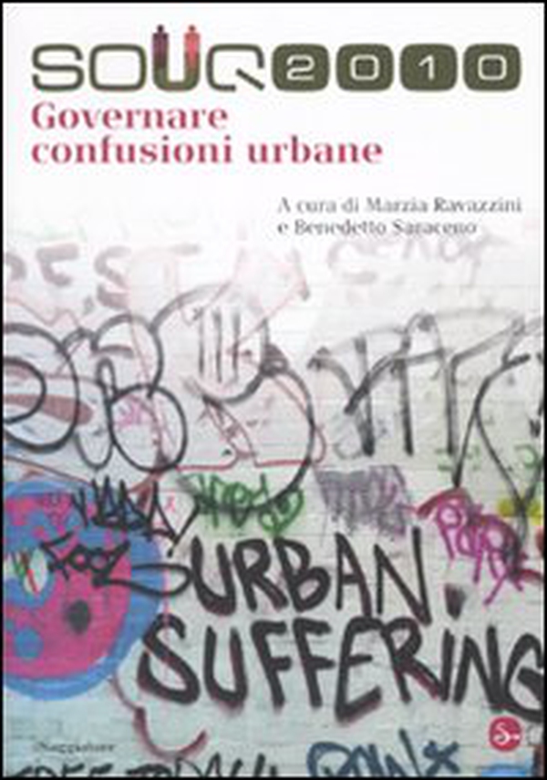 Souq 2010. Governare confusioni urbane - Librerie.coop Souq 2010. Governare confusioni urbane - Librerie.coop