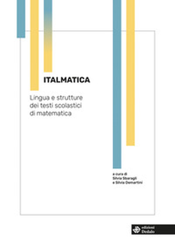 Italmatica. Lingua e strutture dei testi scolastici di matematica - Librerie.coop Italmatica. Lingua e strutture dei testi scolastici di matematica - Librerie.coop