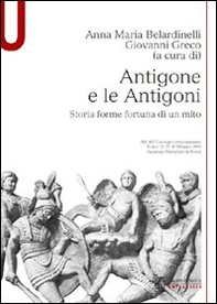 Antigone e le Antigoni. Storia, forme, fortuna di un mito - Librerie.coop Antigone e le Antigoni. Storia, forme, fortuna di un mito - Librerie.coop