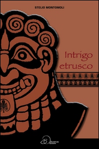 Intrigo etrusco - Librerie.coop