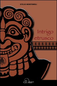 Intrigo etrusco - Librerie.coop Intrigo etrusco - Librerie.coop