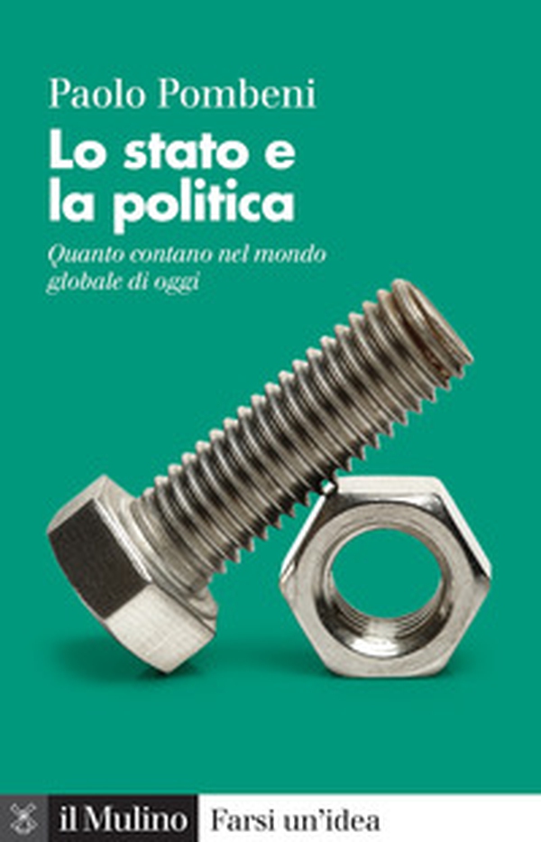 Lo stato e la politica. Quanto contano nel mondo globale di oggi - Librerie.coop Lo stato e la politica. Quanto contano nel mondo globale di oggi - Librerie.coop