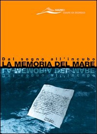 La memoria del mare. Dal sogno all'incubo - Librerie.coop