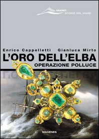 L'oro dell'Elba. Operazione Polluce - Librerie.coop