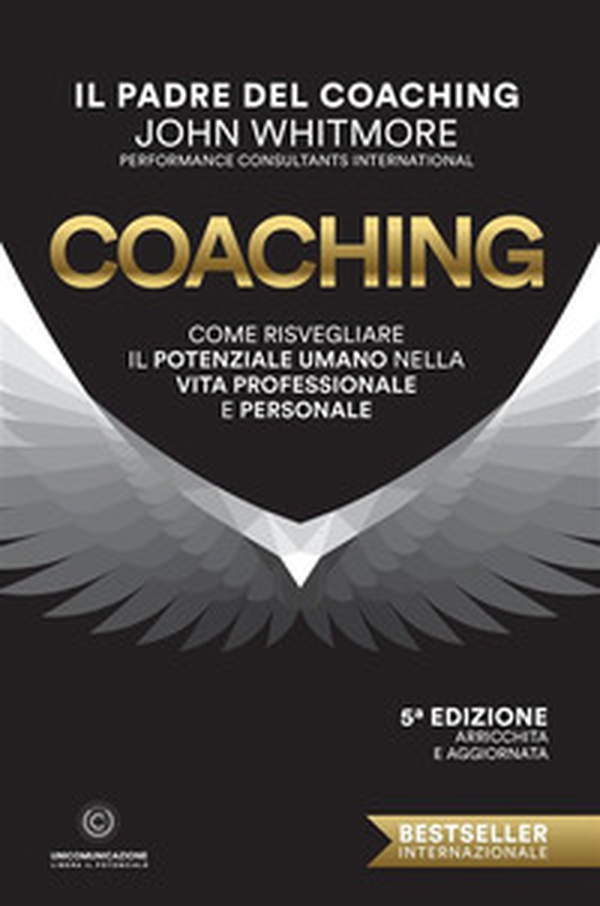 Coaching. Come risvegliare il potenziale umano nella vita professionale e personale - Librerie.coop Coaching. Come risvegliare il potenziale umano nella vita professionale e personale - Librerie.coop