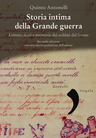 Storia intima della Grande guerra. Lettere, diari e memorie dei soldati dal fronte - Librerie.coop