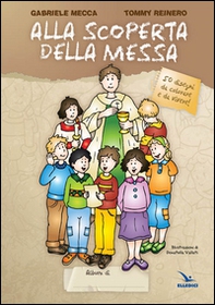 Alla scoperta della Messa - Librerie.coop