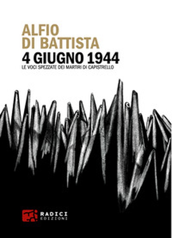 4 giugno 1944. Le voci spezzate dei martiri di Capistrello - Librerie.coop 4 giugno 1944. Le voci spezzate dei martiri di Capistrello - Librerie.coop