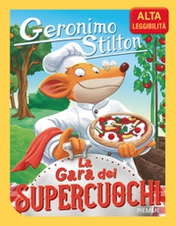 La gara dei supercuochi. Ediz. ad alta leggibilità - Librerie.coop