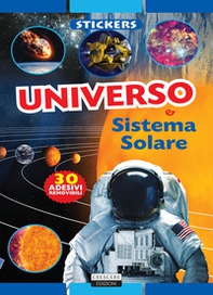 Universo e sistema solare. Con 30 adesivi removibili - Librerie.coop