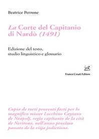 La corte del Capitanio di Nardò (1491). Edizione del testo, studio linguistico e glossario - Librerie.coop