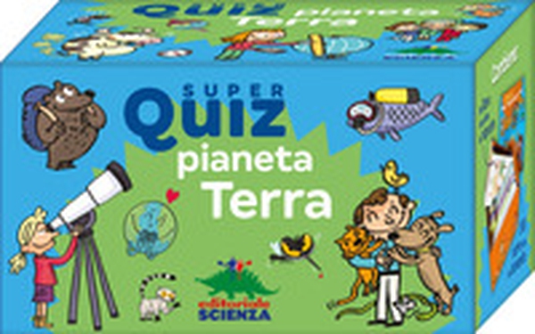 Super quiz. Pianeta Terra - Librerie.coop Super quiz. Pianeta Terra - Librerie.coop