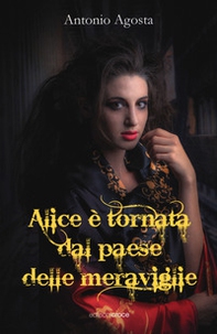 Alice è tornata dal paese delle meraviglie - Librerie.coop