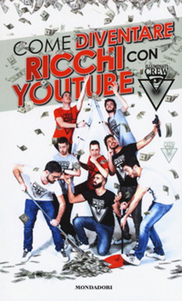 Illuminati Crew. Come diventare ricchi con YouTube - Librerie.coop Illuminati Crew. Come diventare ricchi con YouTube - Librerie.coop