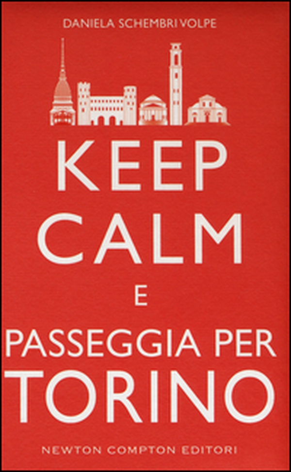 Keep calm e passeggia per Torino - Librerie.coop Keep calm e passeggia per Torino - Librerie.coop