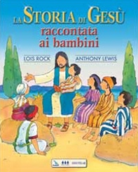 La storia di Gesù raccontata ai bambini - Librerie.coop La storia di Gesù raccontata ai bambini - Librerie.coop