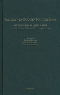 Parola. Sacramento. Carisma. Scritti in onore di Libero Gerosa in occasione del suo 70º compleanno - Librerie.coop