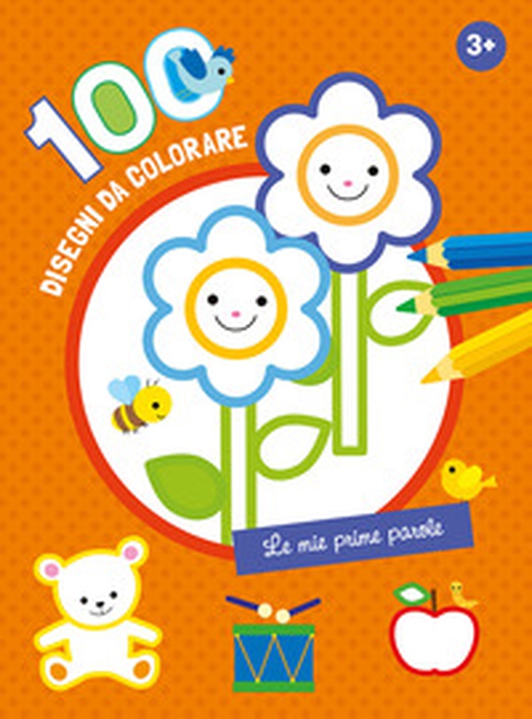 Le mie prime parole. 100 disegni da colorare - Librerie.coop