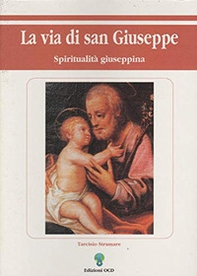 La via di san Giuseppe. Spiritualità giuseppina - Librerie.coop