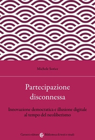 Partecipazione disconnessa. Innovazione democratica e illusione digitale al tempo del neoliberismo - Librerie.coop