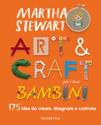 Art & craft per i tuoi bambini. 175 idee da creare, disegnare e costruire - Librerie.coop Art & craft per i tuoi bambini. 175 idee da creare, disegnare e costruire - Librerie.coop