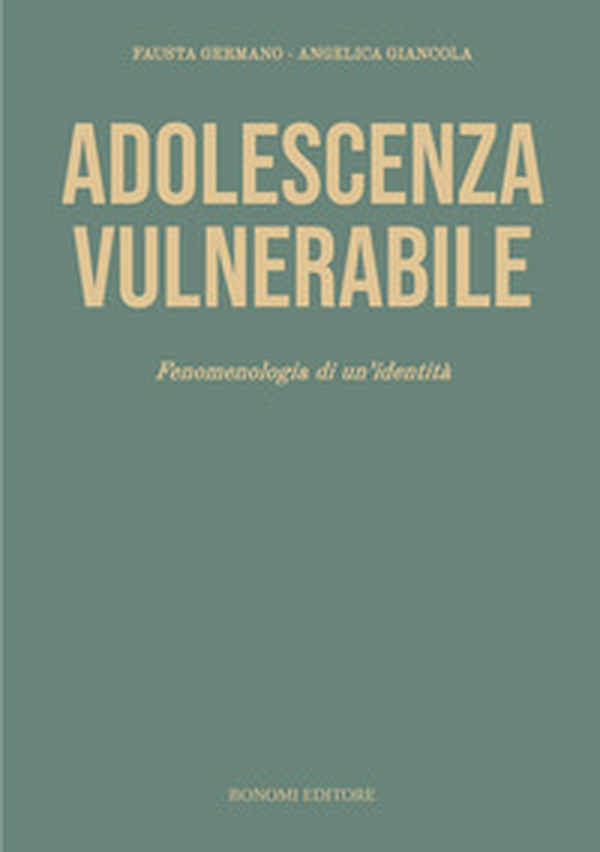 Adolescenza vulnerabile. Fenomenologia di un'identità - Librerie.coop