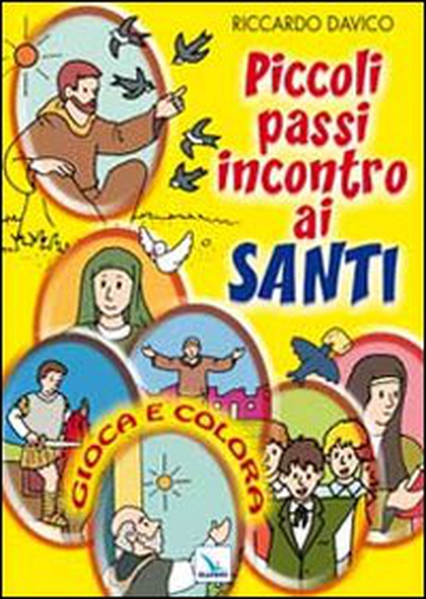 Piccoli passi incontro ai santi. Gioca e colora - Librerie.coop Piccoli passi incontro ai santi. Gioca e colora - Librerie.coop