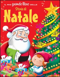 Il mio grande libro delle storie di Natale - Librerie.coop