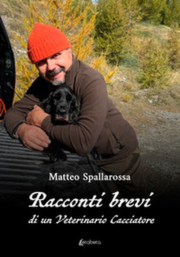 Racconti brevi di un veterinario cacciatore - Librerie.coop Racconti brevi di un veterinario cacciatore - Librerie.coop