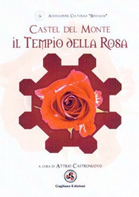 Castel del Monte. Il tempio della rosa - Librerie.coop Castel del Monte. Il tempio della rosa - Librerie.coop