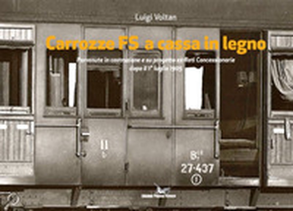 Carrozze FS a cassa in legno pervenute in costruzione e su progetto ex-Reti Concessionarie dopo il 1° luglio 1905. Pervenute in costruzione e su progetto ex-Reti Concessionarie dopo il 1° luglio 1905 - Librerie.coop Carrozze FS a cassa in legno pervenute in costruzione e su progetto ex-Reti Concessionarie dopo il 1° luglio 1905. Pervenute in costruzione e su progetto ex-Reti Concessionarie dopo il 1° luglio 1905 - Librerie.coop