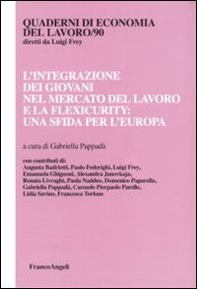 L'integrazione dei giovani nel mercato del lavoro e la flexicurity: una sfida per l'Europa - Librerie.coop