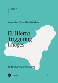 El Hierro. Triggering images. Ediz. italiana e inglese - Librerie.coop