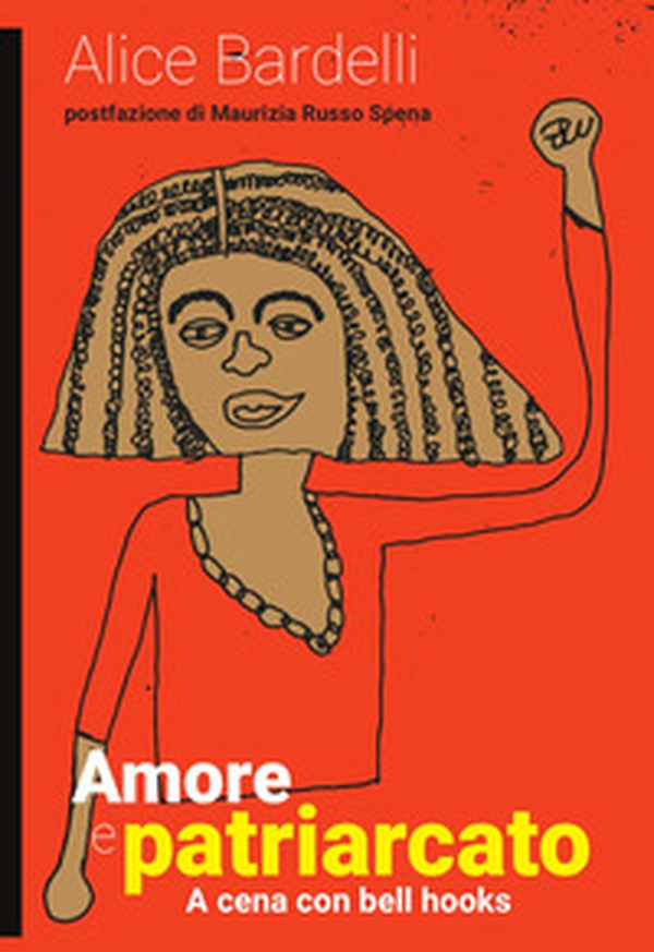 Amore e patriarcato. A cena con bell hooks - Librerie.coop Amore e patriarcato. A cena con bell hooks - Librerie.coop