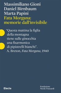 Fata Morgana: memorie dall'invisibile. Ediz. italiana e inglese - Librerie.coop