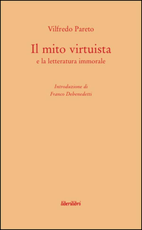 Il mito virtuista e la letteratura immorale - Librerie.coop Il mito virtuista e la letteratura immorale - Librerie.coop