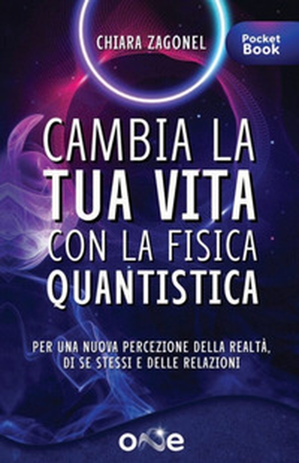 Cambia la tua vita con la fisica quantistica. Per una nuova percezione della realtà, di se stessi e delle relazioni - Librerie.coop Cambia la tua vita con la fisica quantistica. Per una nuova percezione della realtà, di se stessi e delle relazioni - Librerie.coop