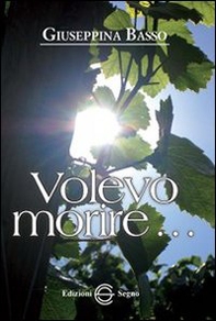 Volevo morire... - Librerie.coop Volevo morire... - Librerie.coop