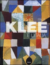 Paul Klee e l'Italia. Catalogo della mostra (Roma, 9 ottobre 2012-27 gennaio 2013) - Librerie.coop