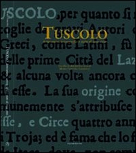 Tuscolo. Letteratura, iconografia e mito di una città - Librerie.coop