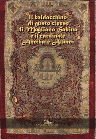 Il baldacchino «di gusto cinese» di Magliano Sabina e il cardinale Annibale Albani - Librerie.coop