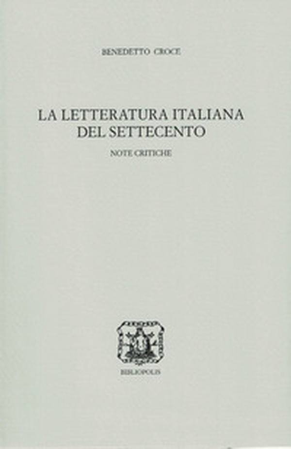 La letteratura italiana del Settecento. Note critiche - Librerie.coop