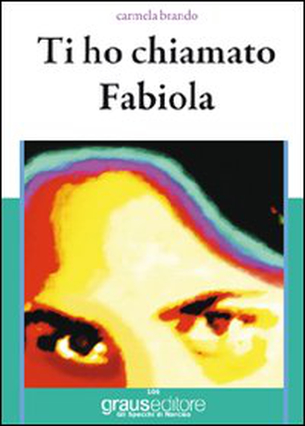 Ti ho chiamato Fabiola - Librerie.coop Ti ho chiamato Fabiola - Librerie.coop